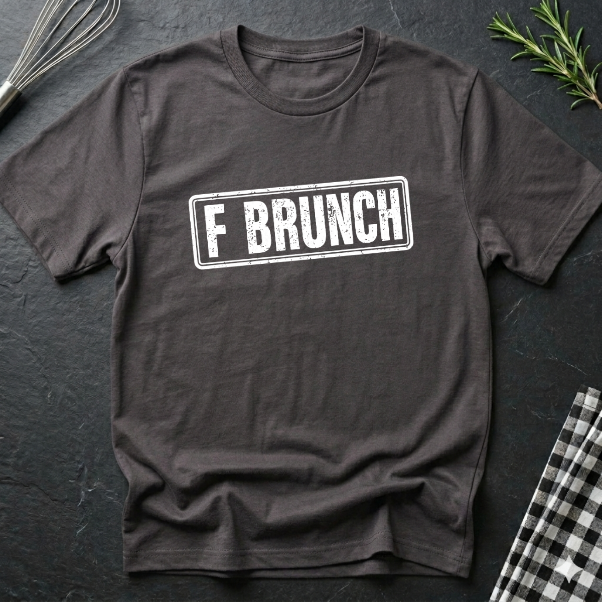 F BRUNCH T-Shirt