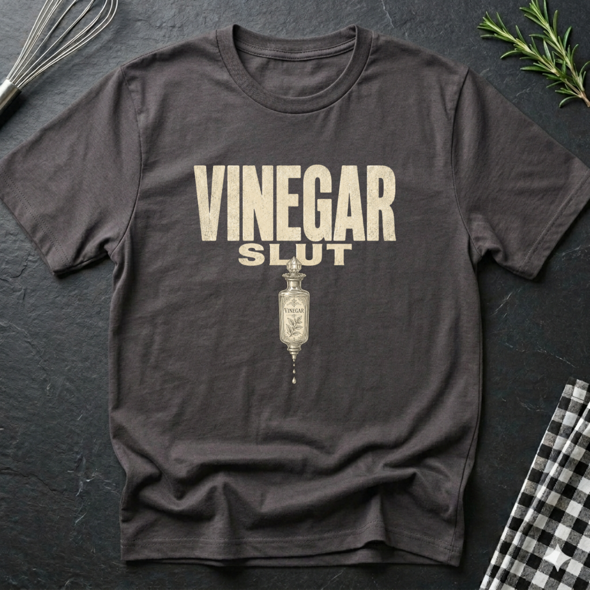 Vinegar Sl*t T-Shirt