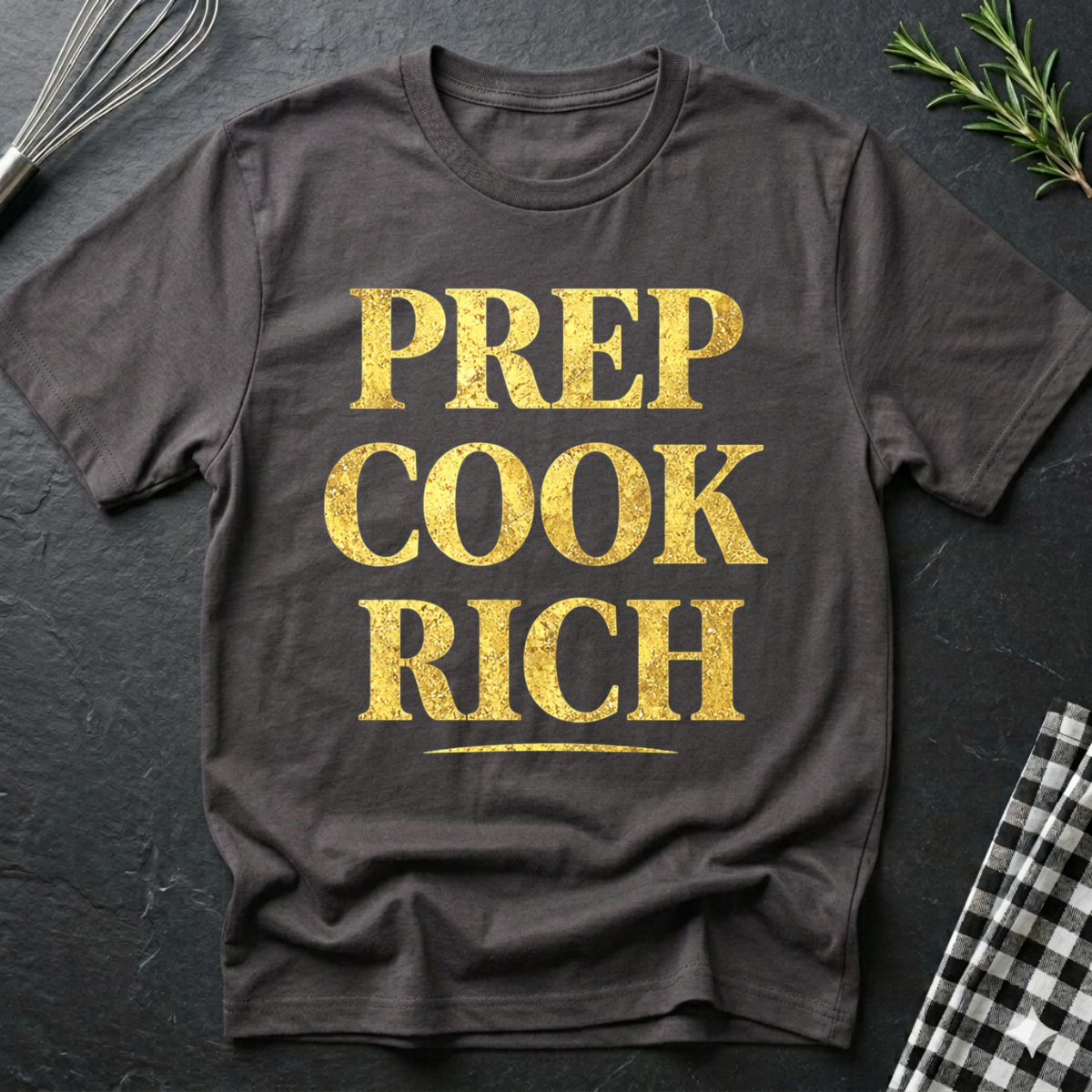 Prep Cook Rich, Sarcastic T-Shirt