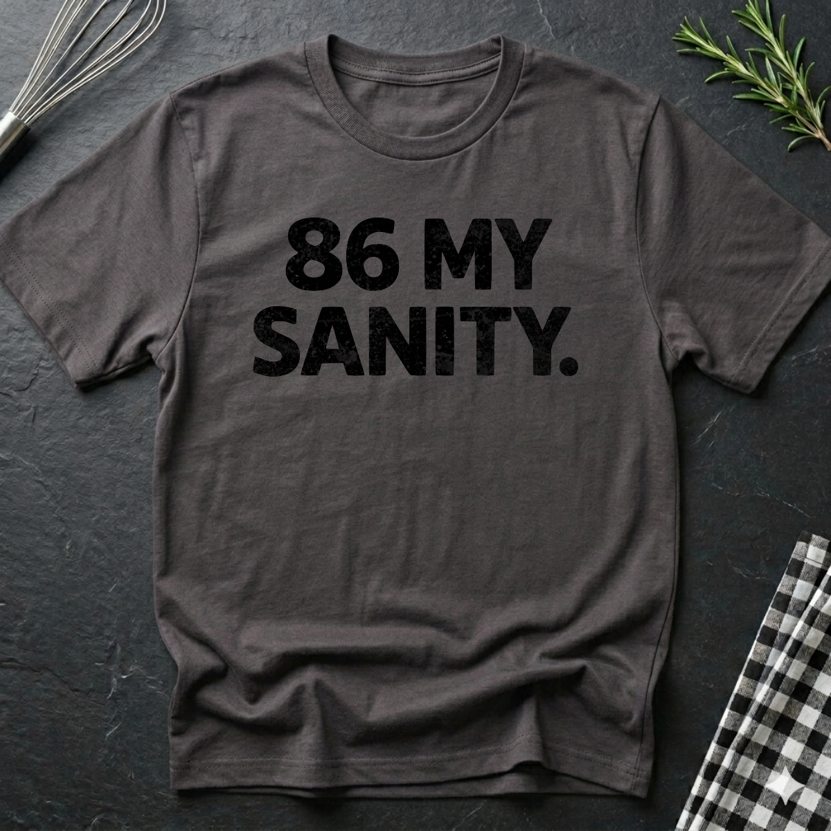 86 My Sanity T-Shirt