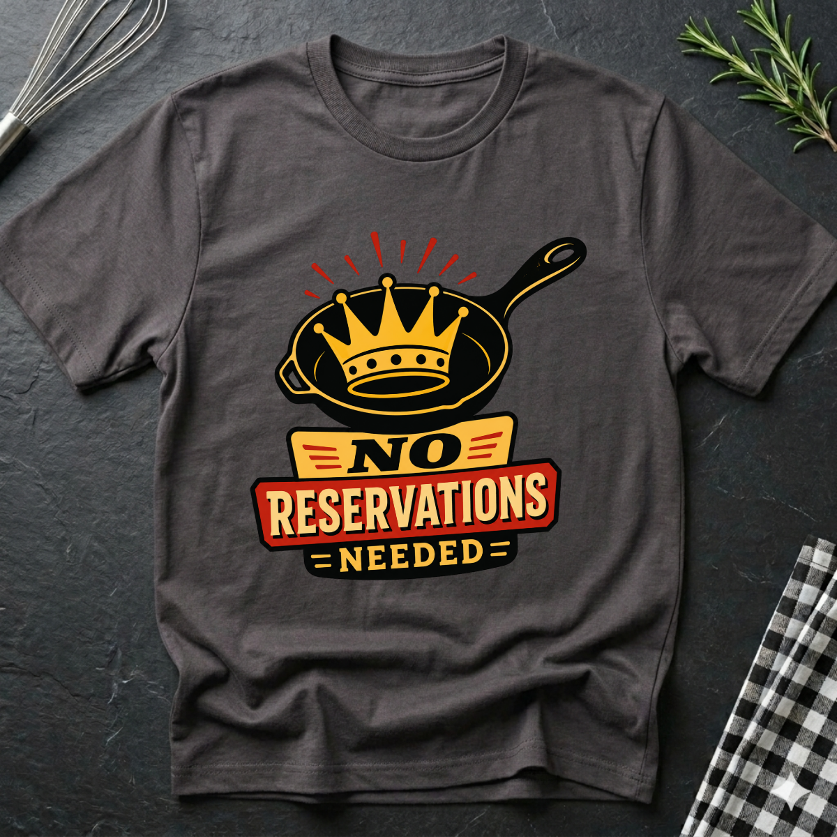 No Reservations Needed T-Shirt