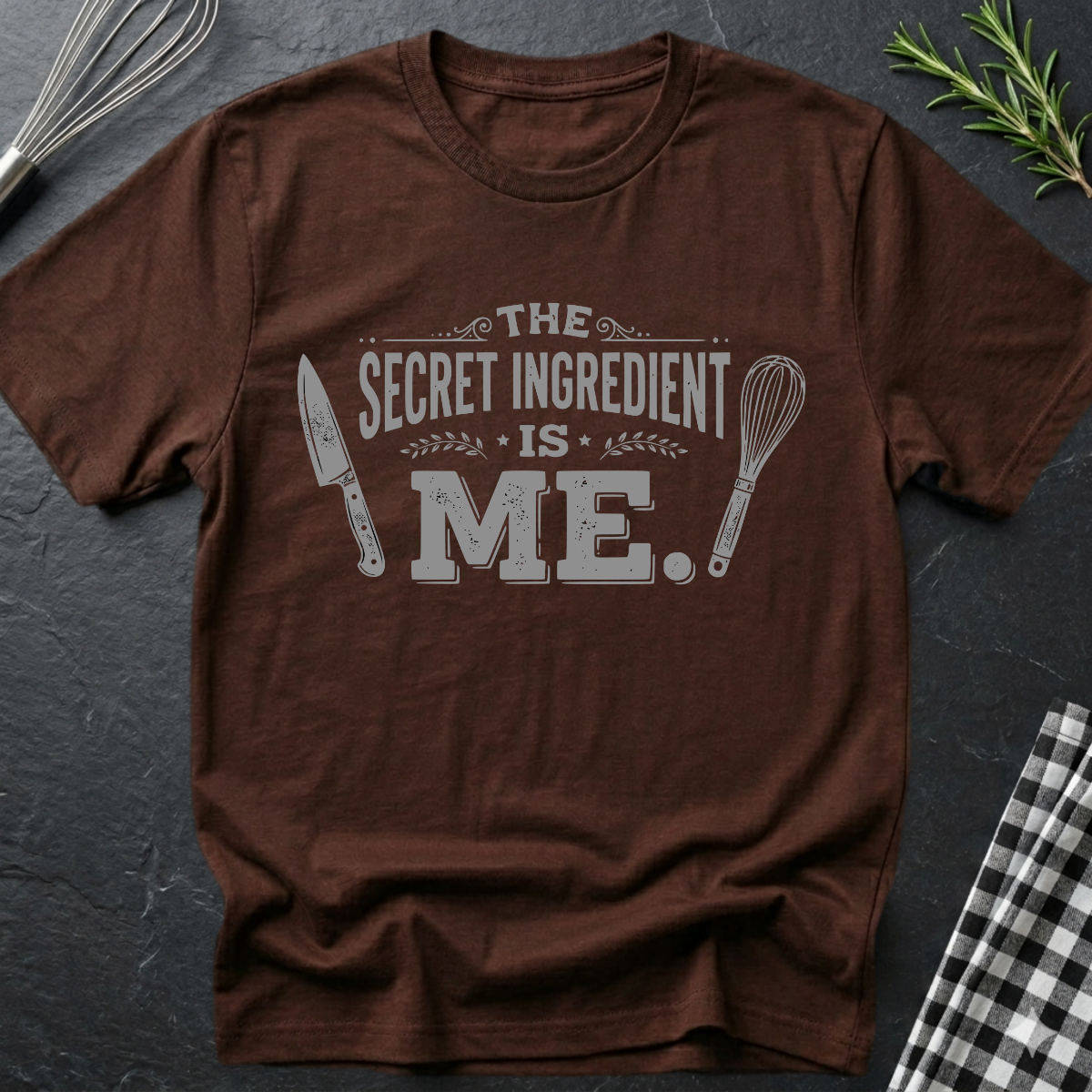 The Secret Ingredient is ME, Chef T-Shirt