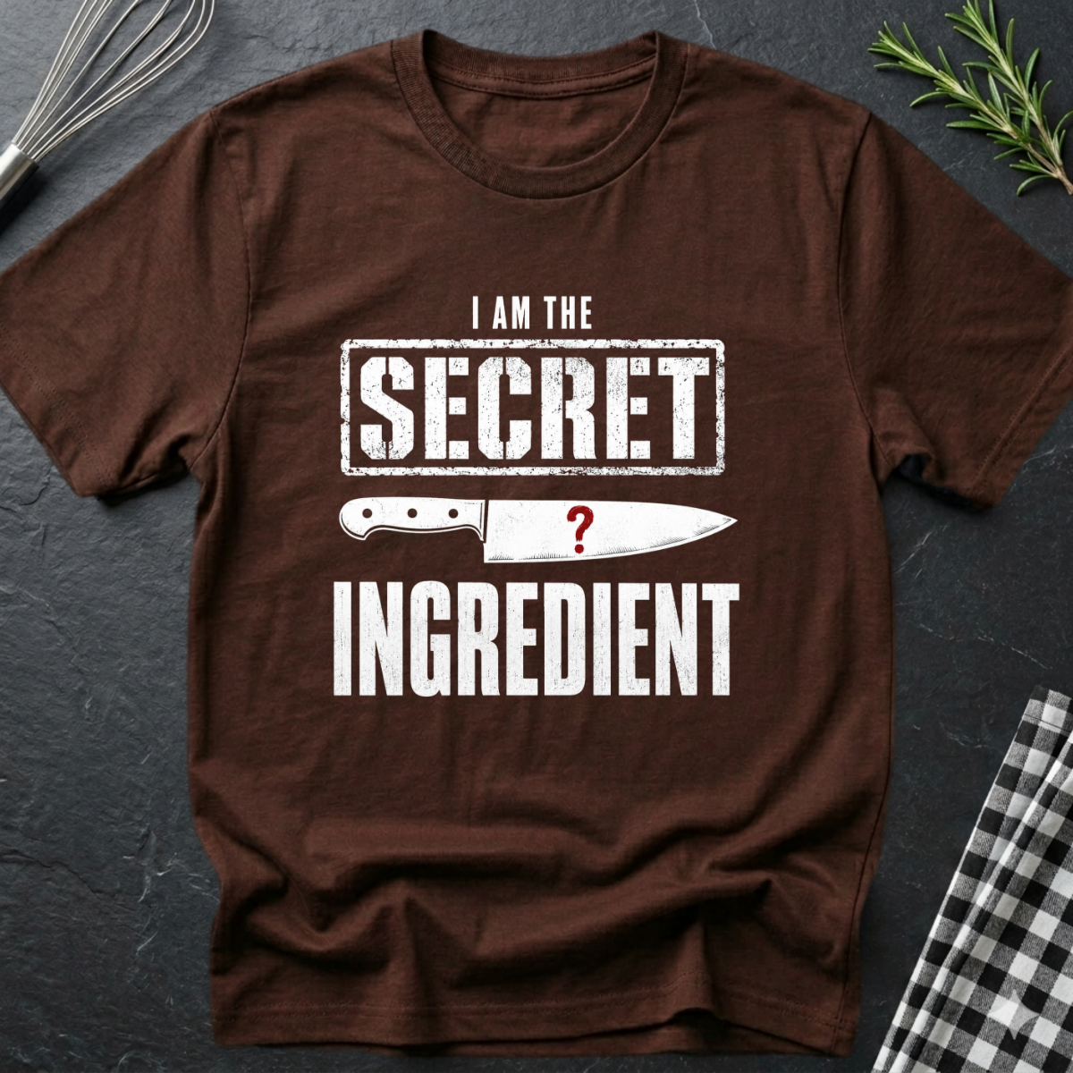 I AM The SECRET INGREDIENT T-Shirt
