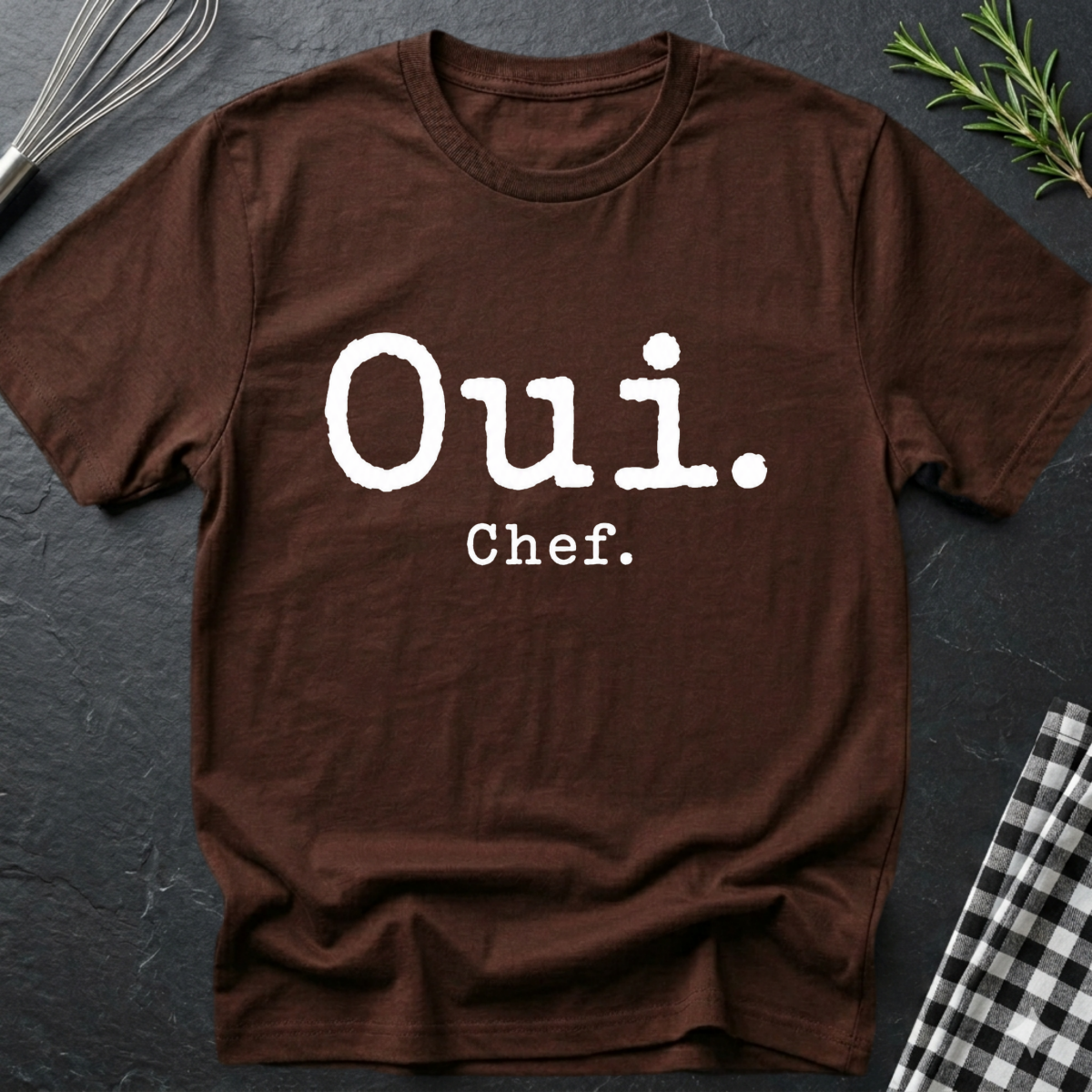 Oui. Chef. T-Shirt