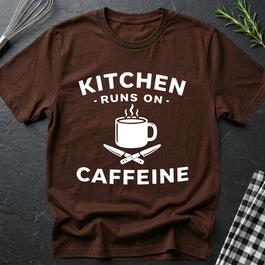 Kitchen Runs On Caffeine T-Shirt