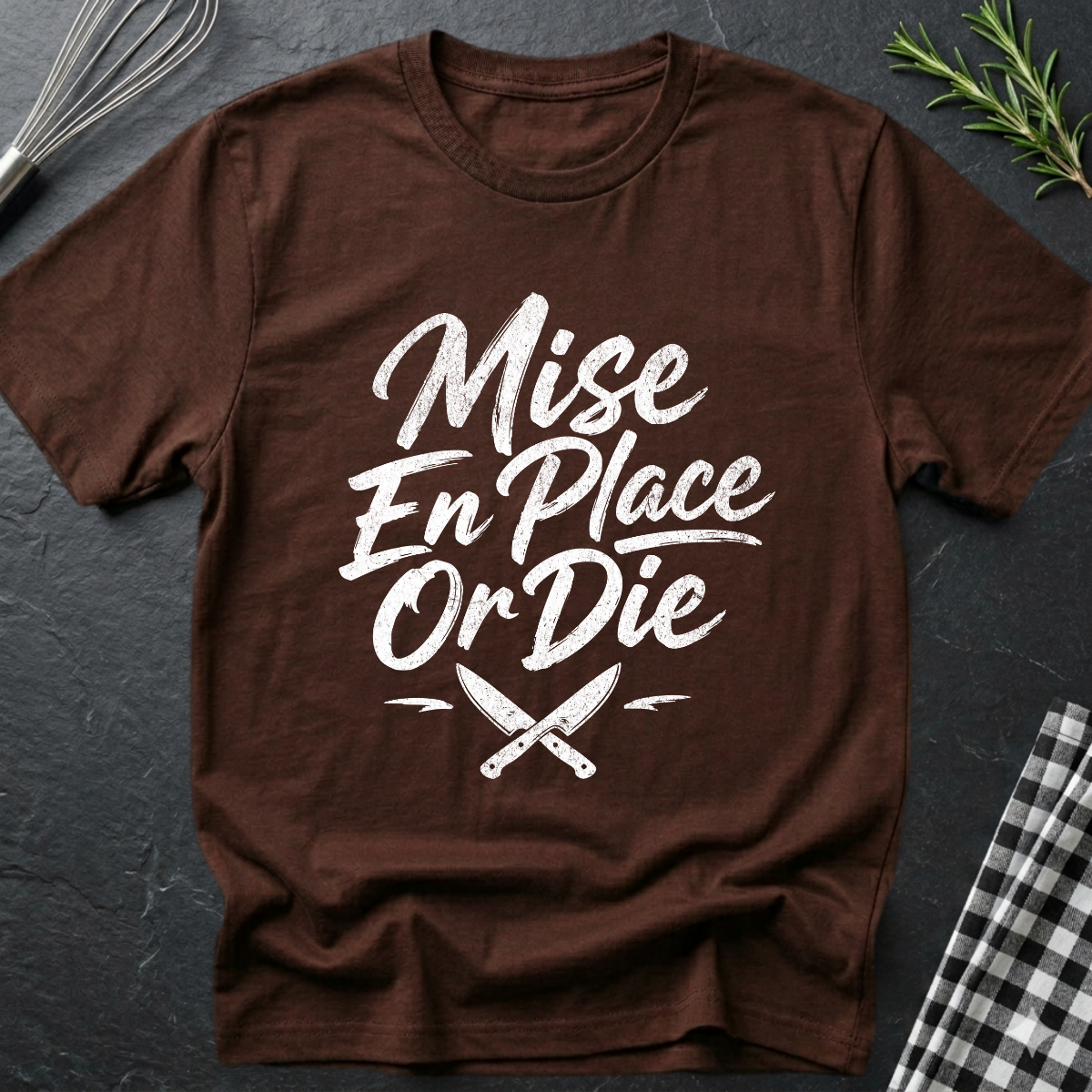 Mise En Place Or Die T-Shirt