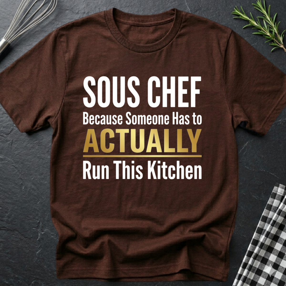 Sous Chef Runs this Kitchen T-Shirt