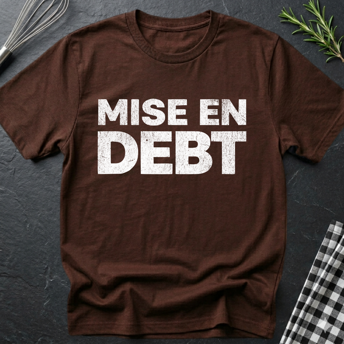 MISE EN DEBT, Sarcastic T-Shirt