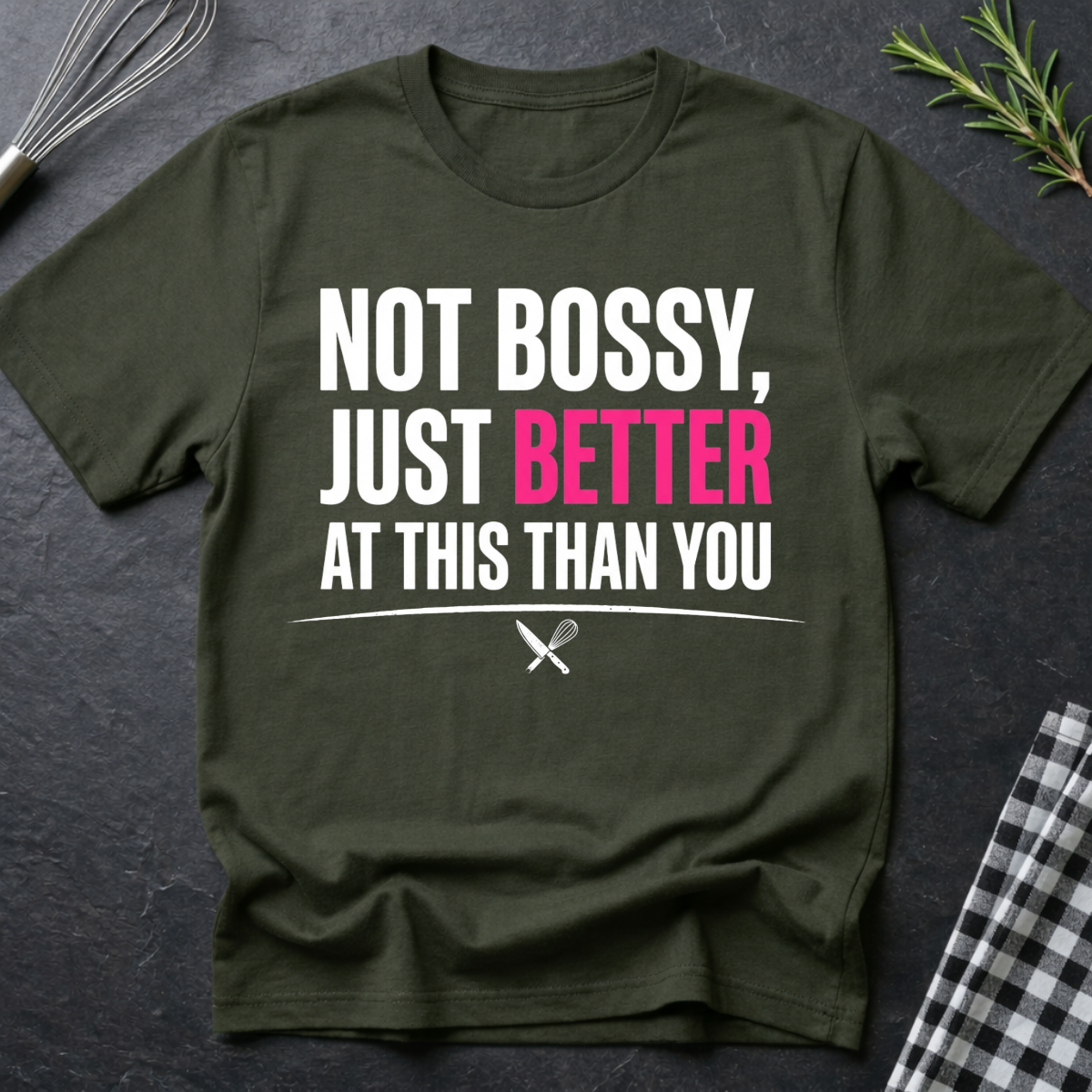 Female Chef Not Bossy, Just Better At This Than You T-Shirt