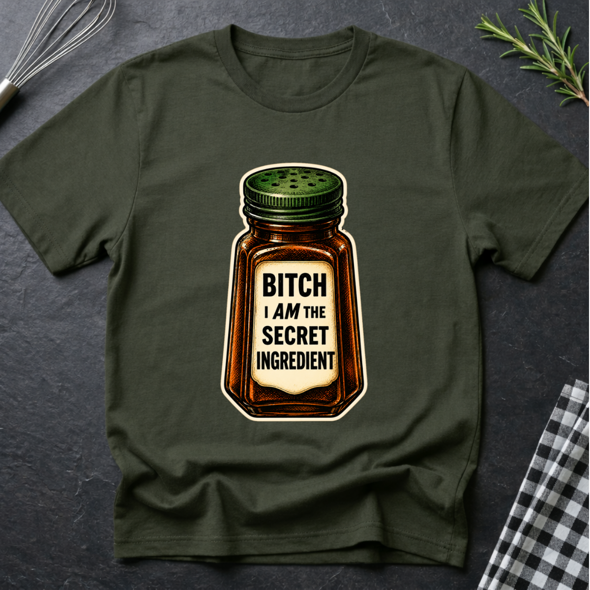 B*tch I AM the Secret Ingredient T-Shirt