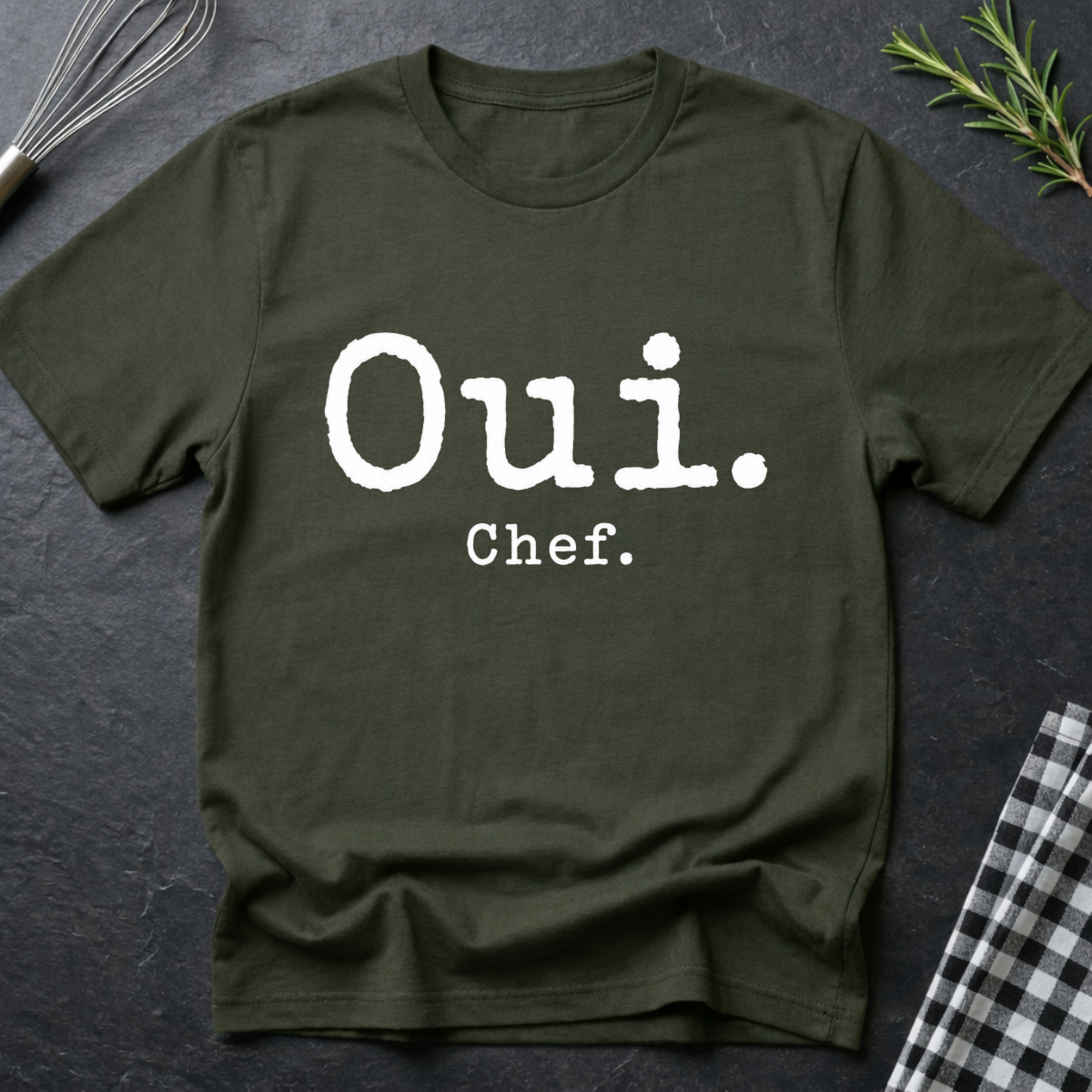 Oui. Chef. T-Shirt