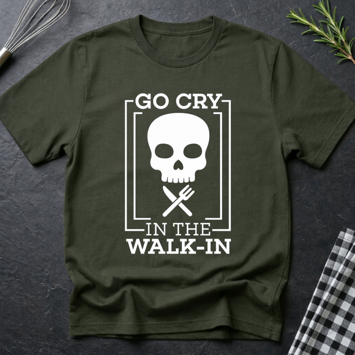 Go cry in the walk in Chef T-Shirt