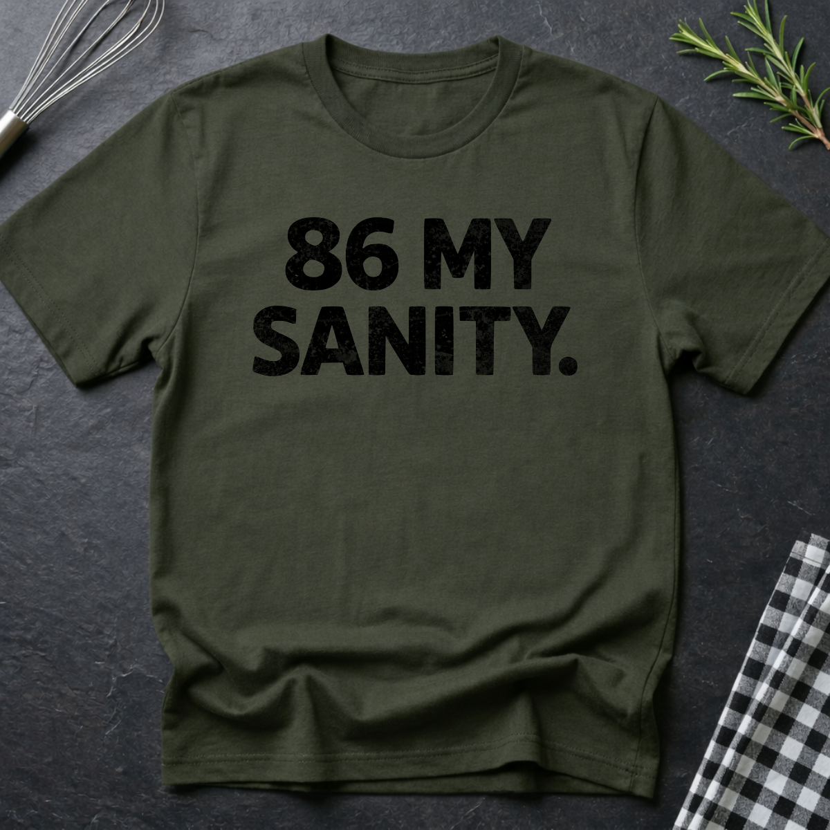86 My Sanity T-Shirt