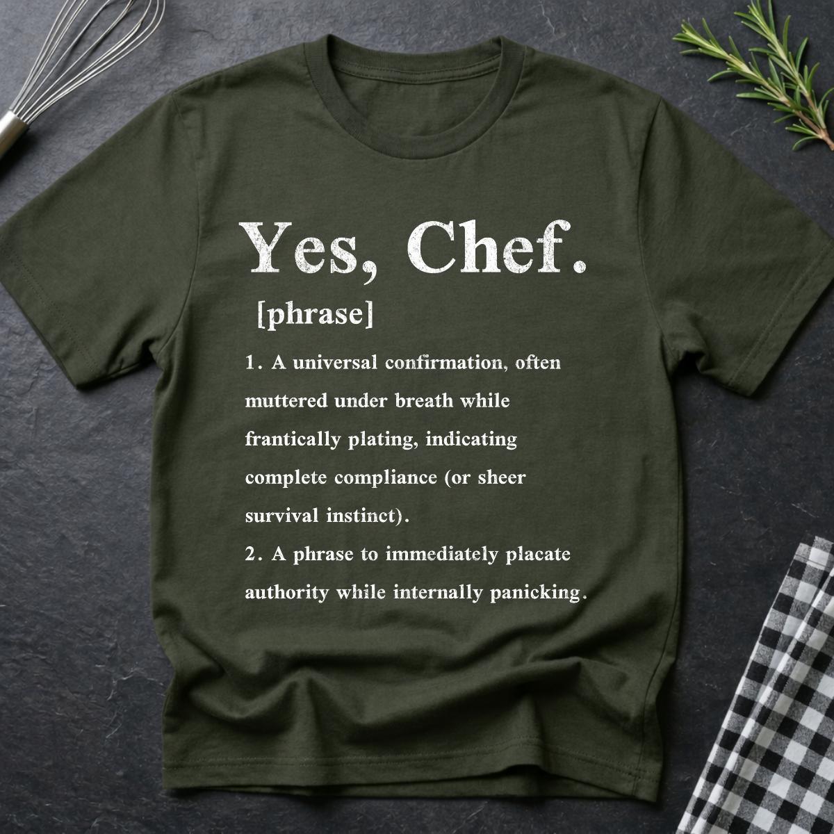 Yes, Chef.  Definition T-Shirt