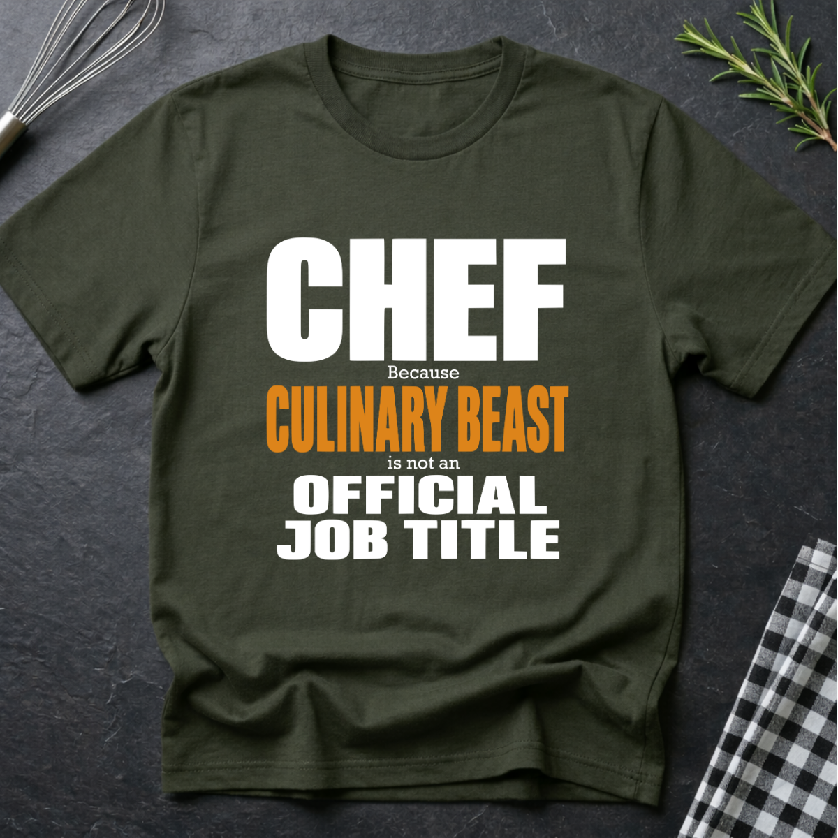 Because Culinary Beast is not an official job title T-Shirt