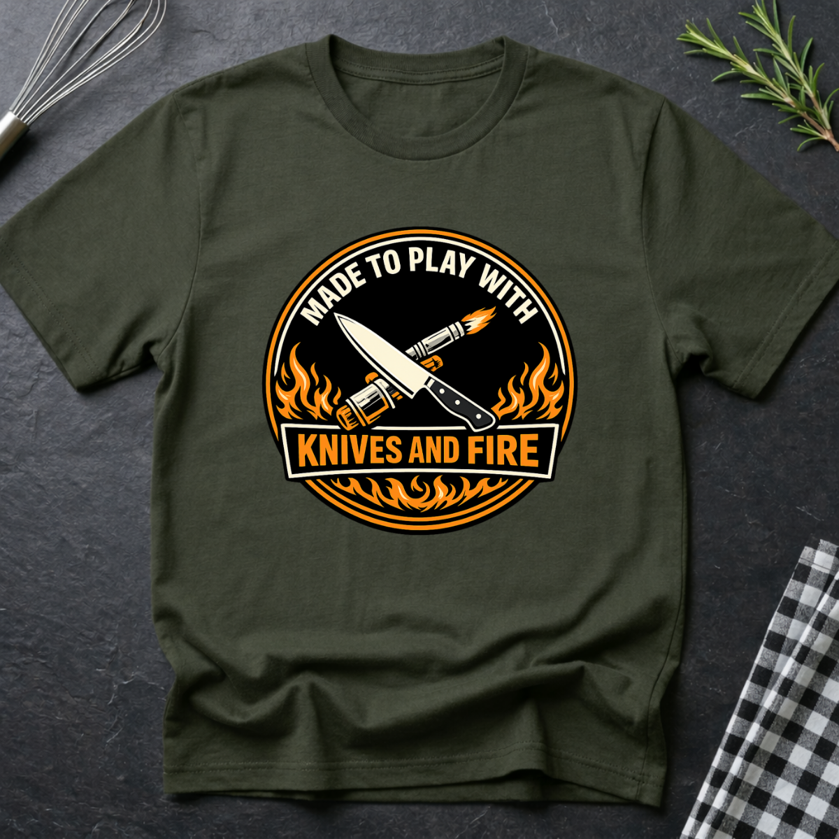 Made to Play with Knives and Fire T-Shirt