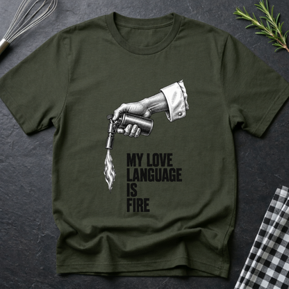 My love language is Fire T-Shirt