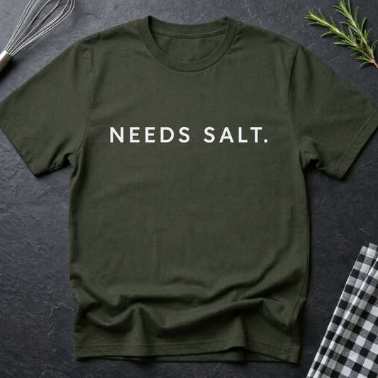 Needs Salt T-Shirt