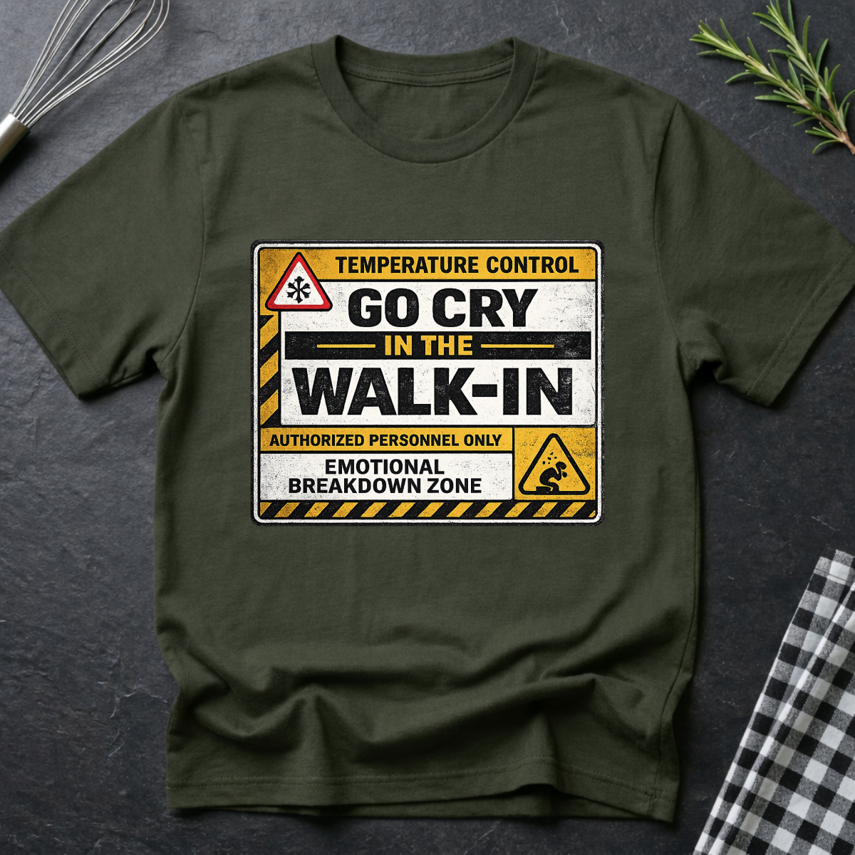 Go Cry in the Walk-In T-Shirt — Funny Emotional Breakdown Sign Tee