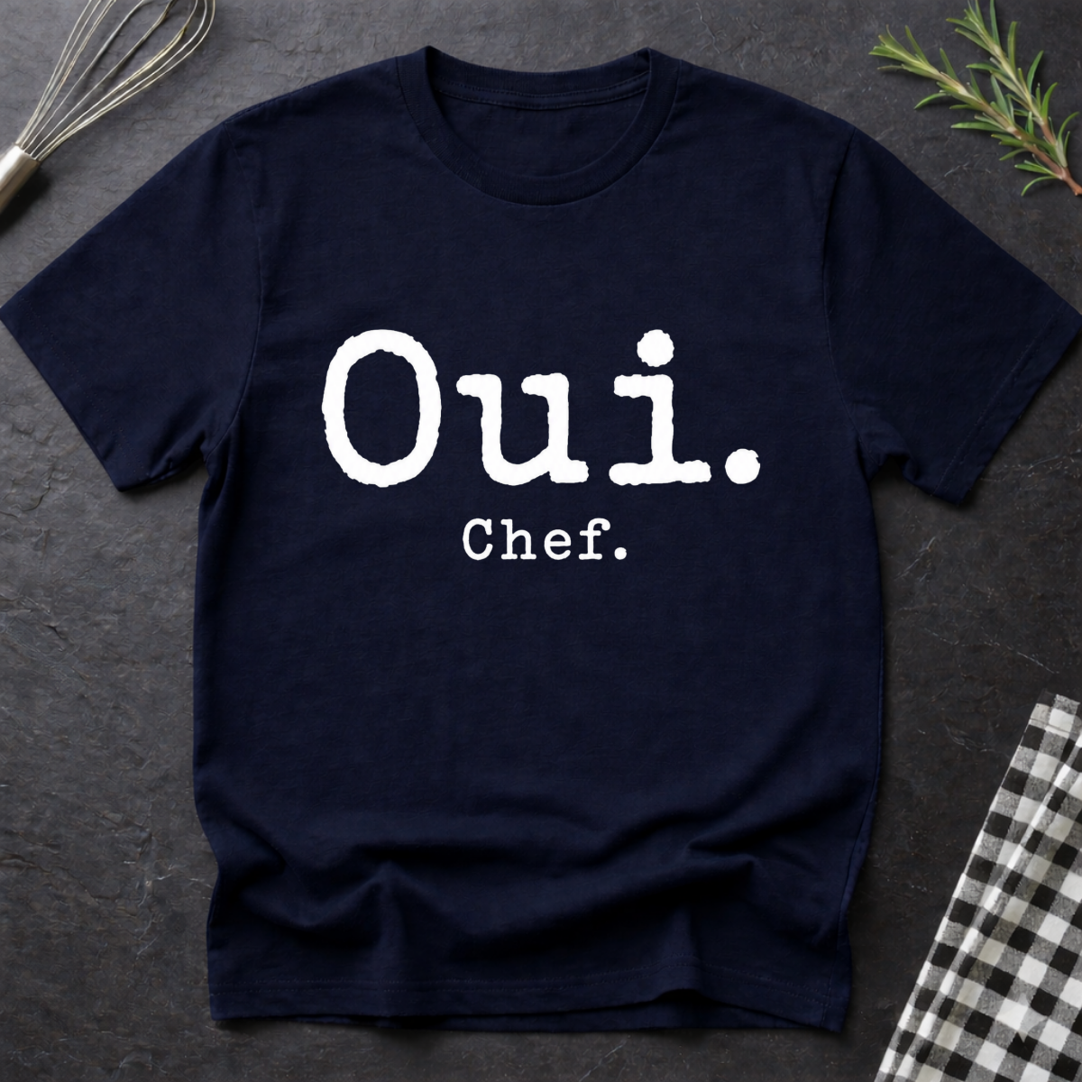 Oui. Chef. T-Shirt