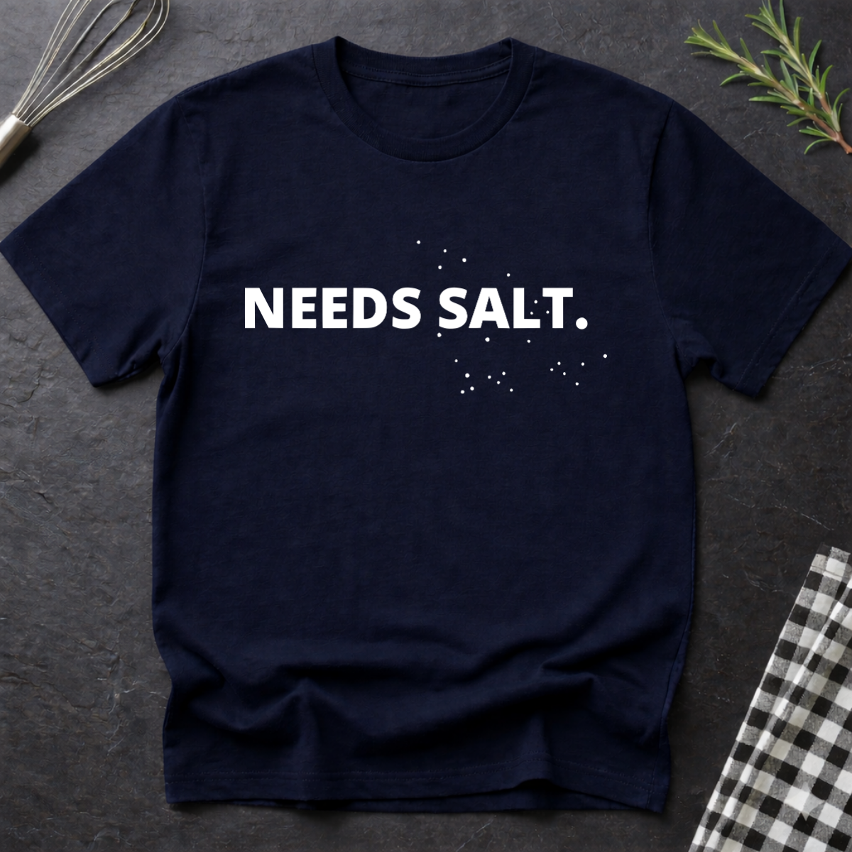 Chef Needs Salt T-Shirt