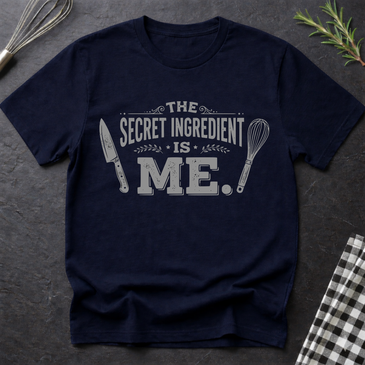 The Secret Ingredient is ME, Chef T-Shirt