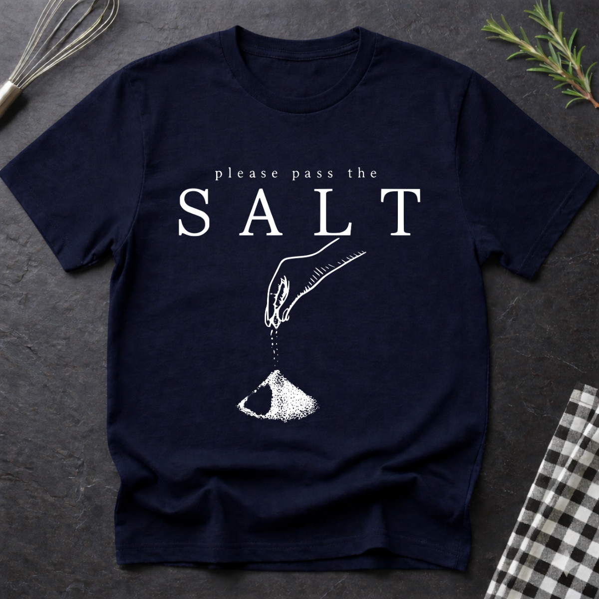 Please pass the salt T-Shirt