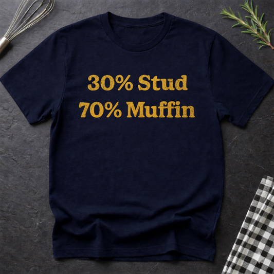 30% Stud 70% Muffin T-Shirt