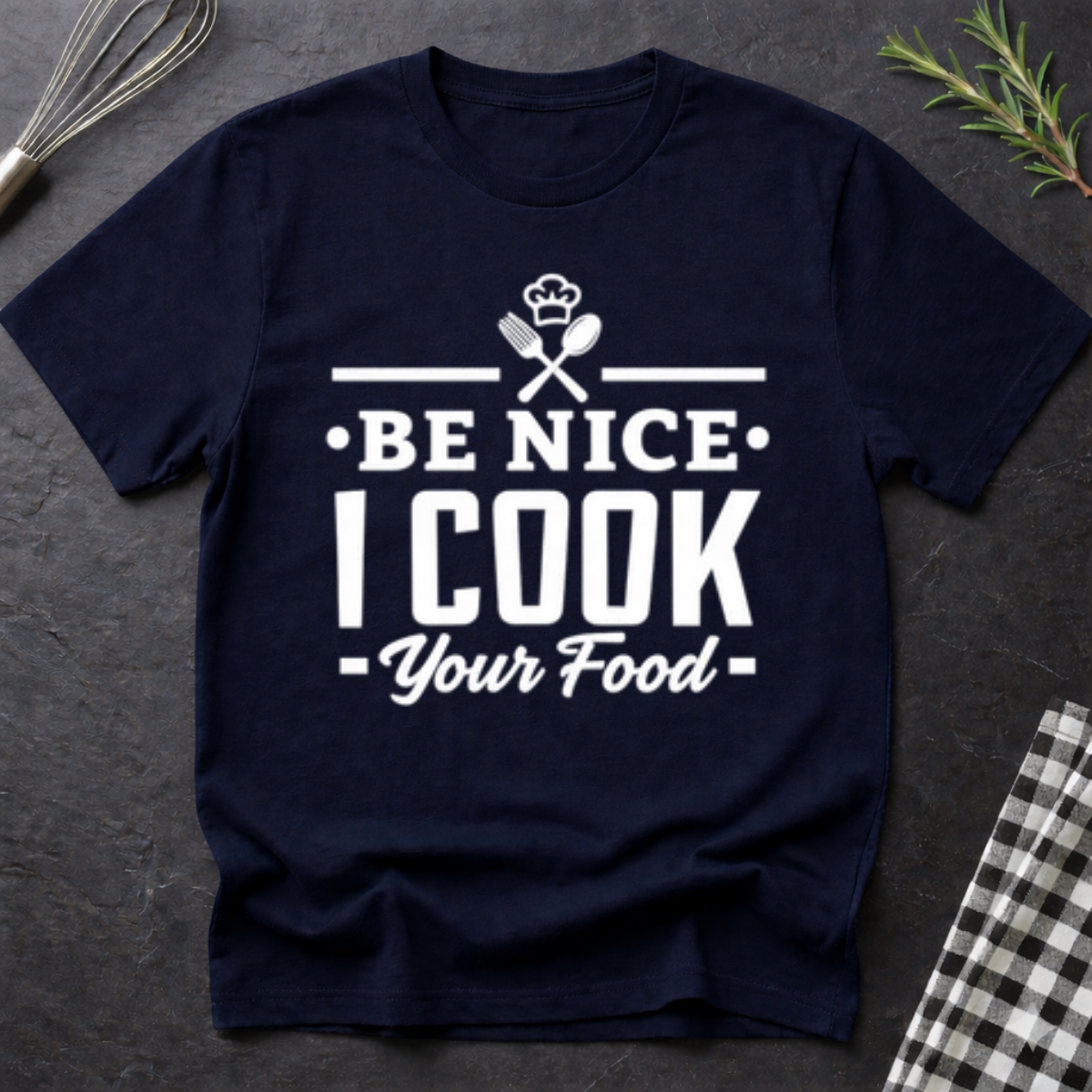 Be nice, I cook your Food T-Shirt