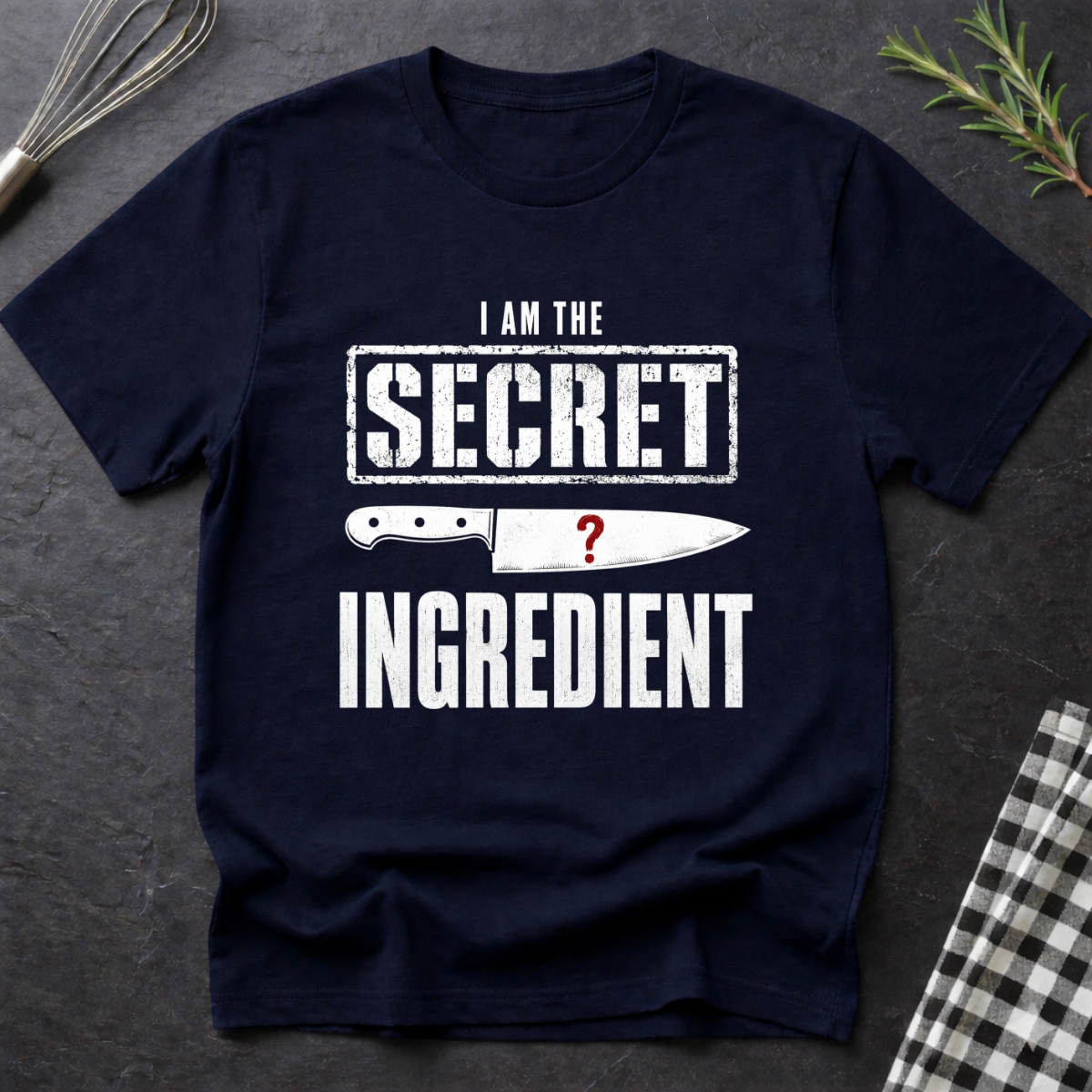 I AM The SECRET INGREDIENT T-Shirt