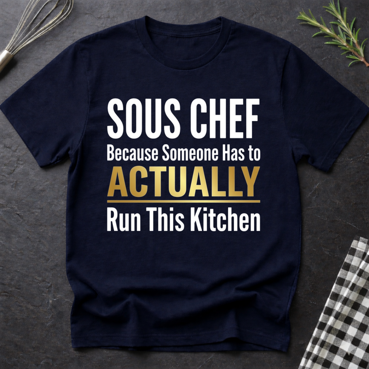 Sous Chef Runs this Kitchen T-Shirt