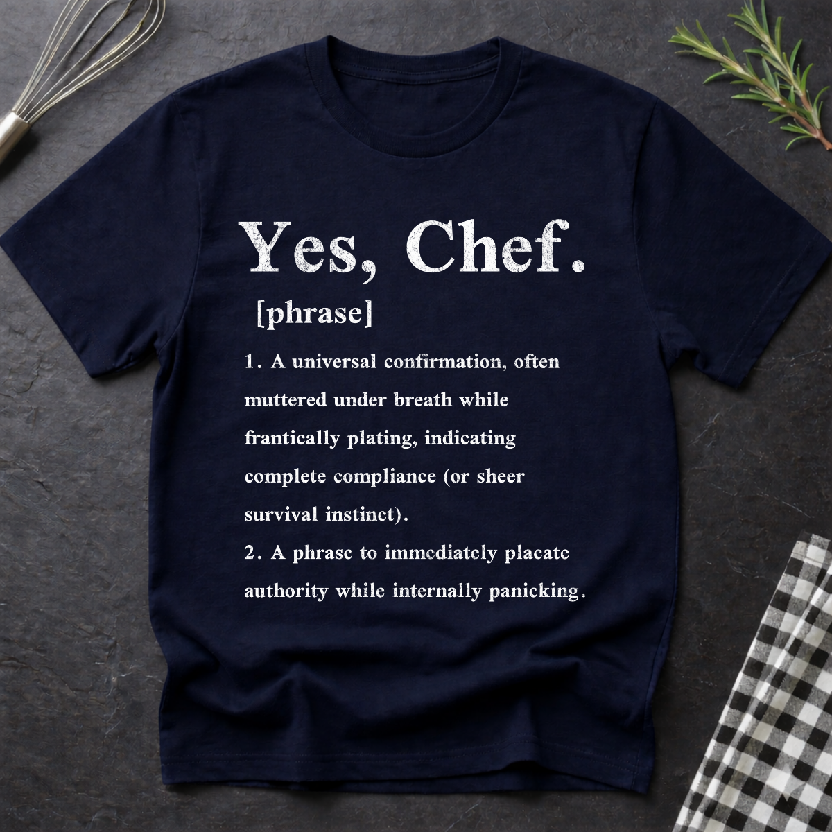 Yes, Chef.  Definition T-Shirt