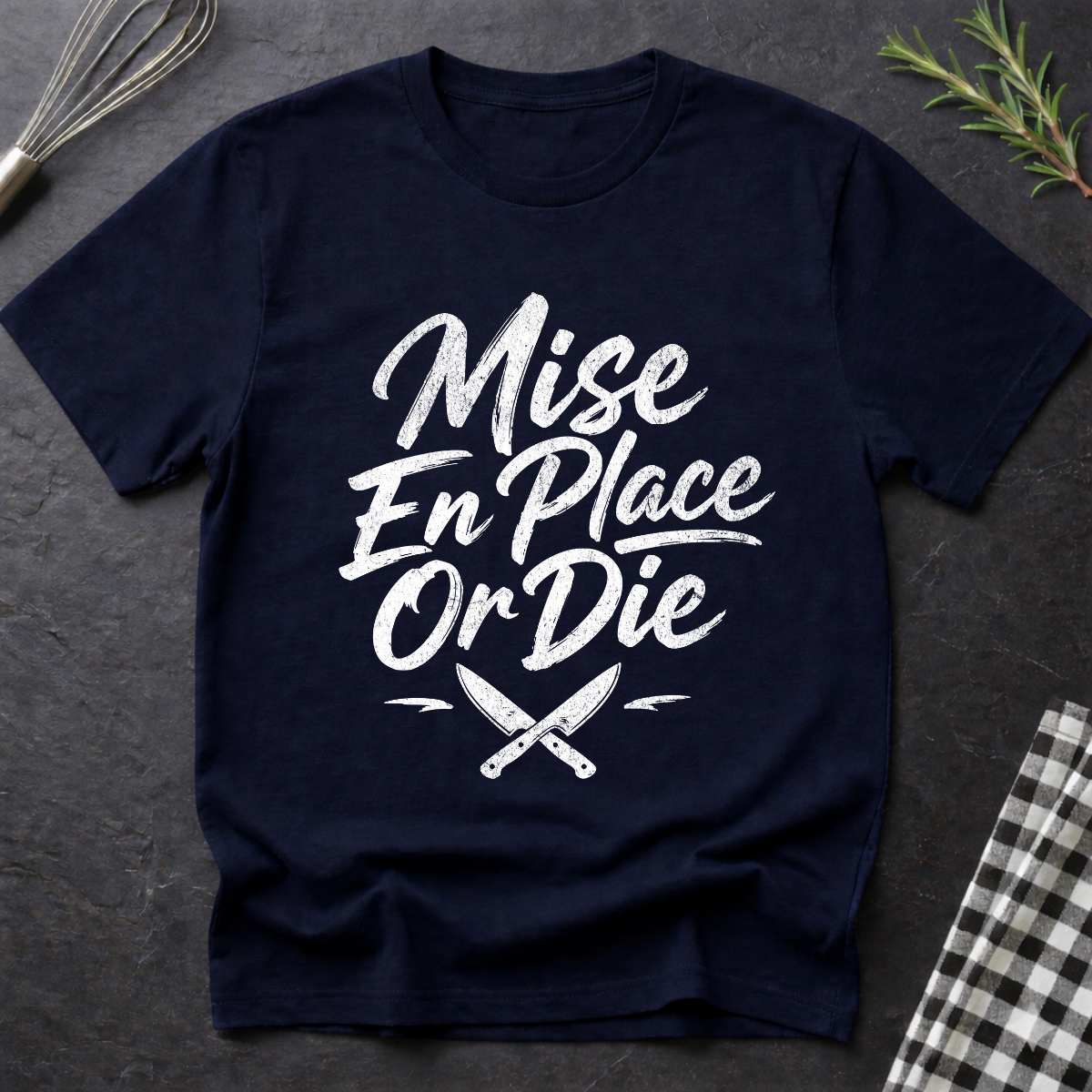 Mise En Place Or Die T-Shirt