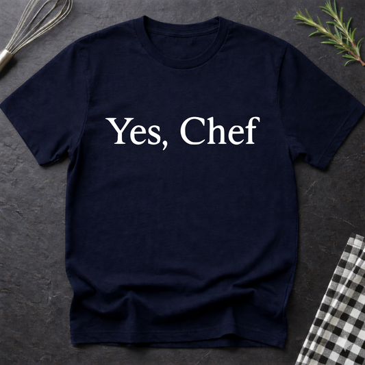 Yes, Chef OG T-Shirt