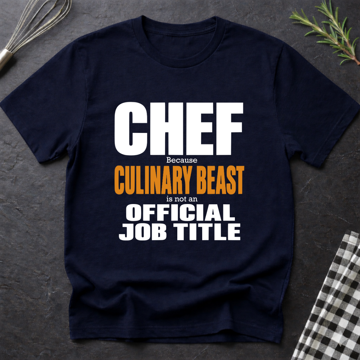 Because Culinary Beast is not an official job title T-Shirt