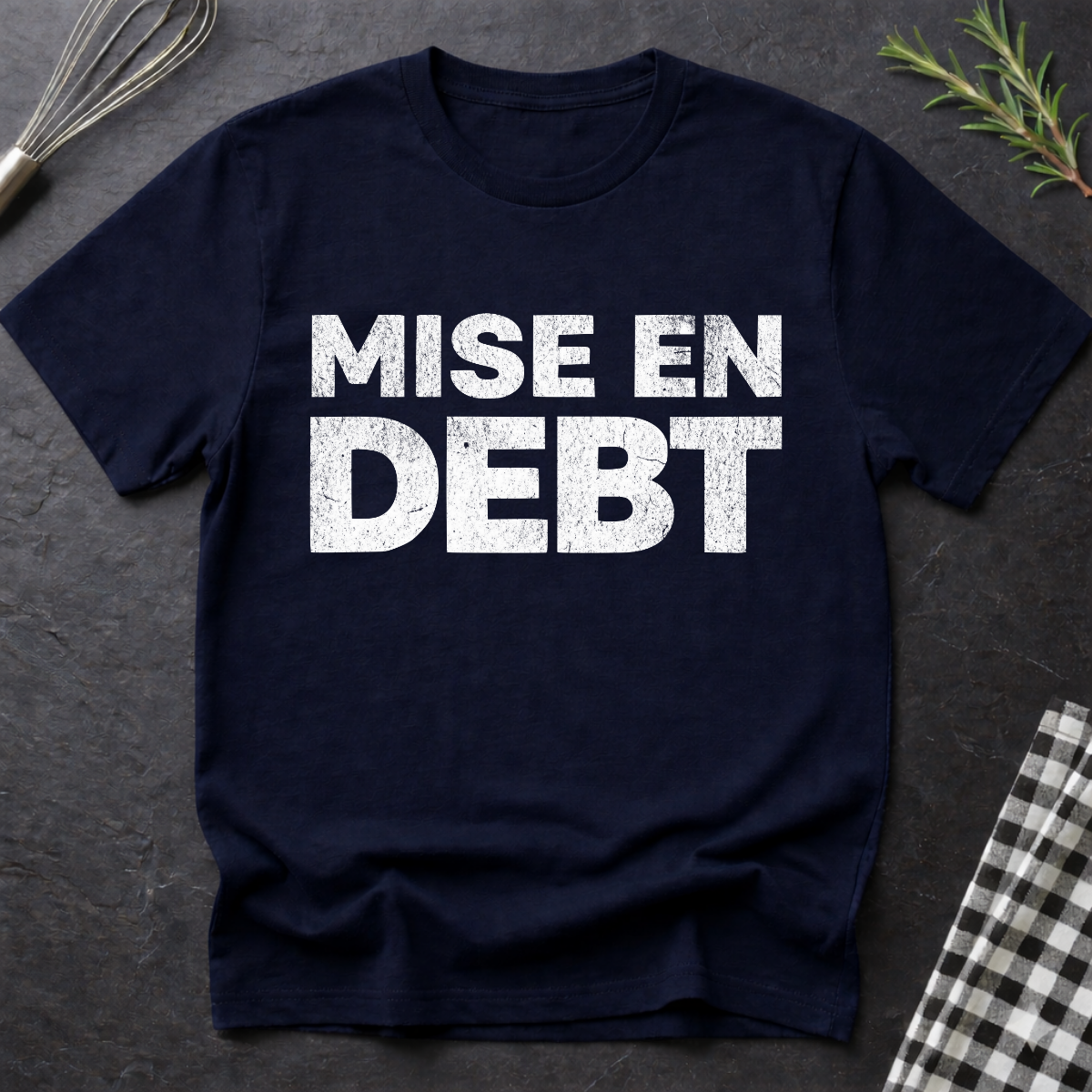 MISE EN DEBT, Sarcastic T-Shirt