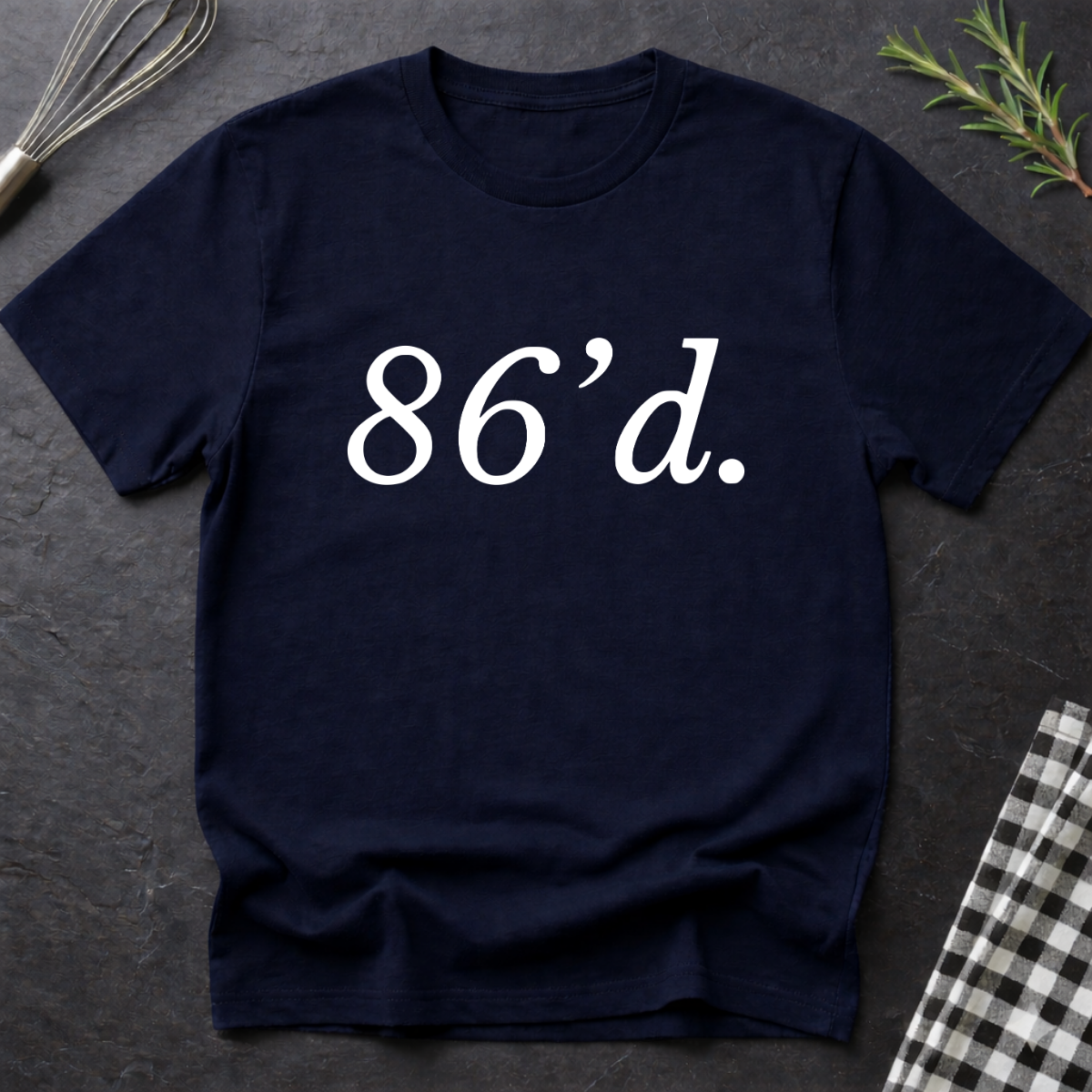 86'd Chef Restaurant Slang T-Shirt