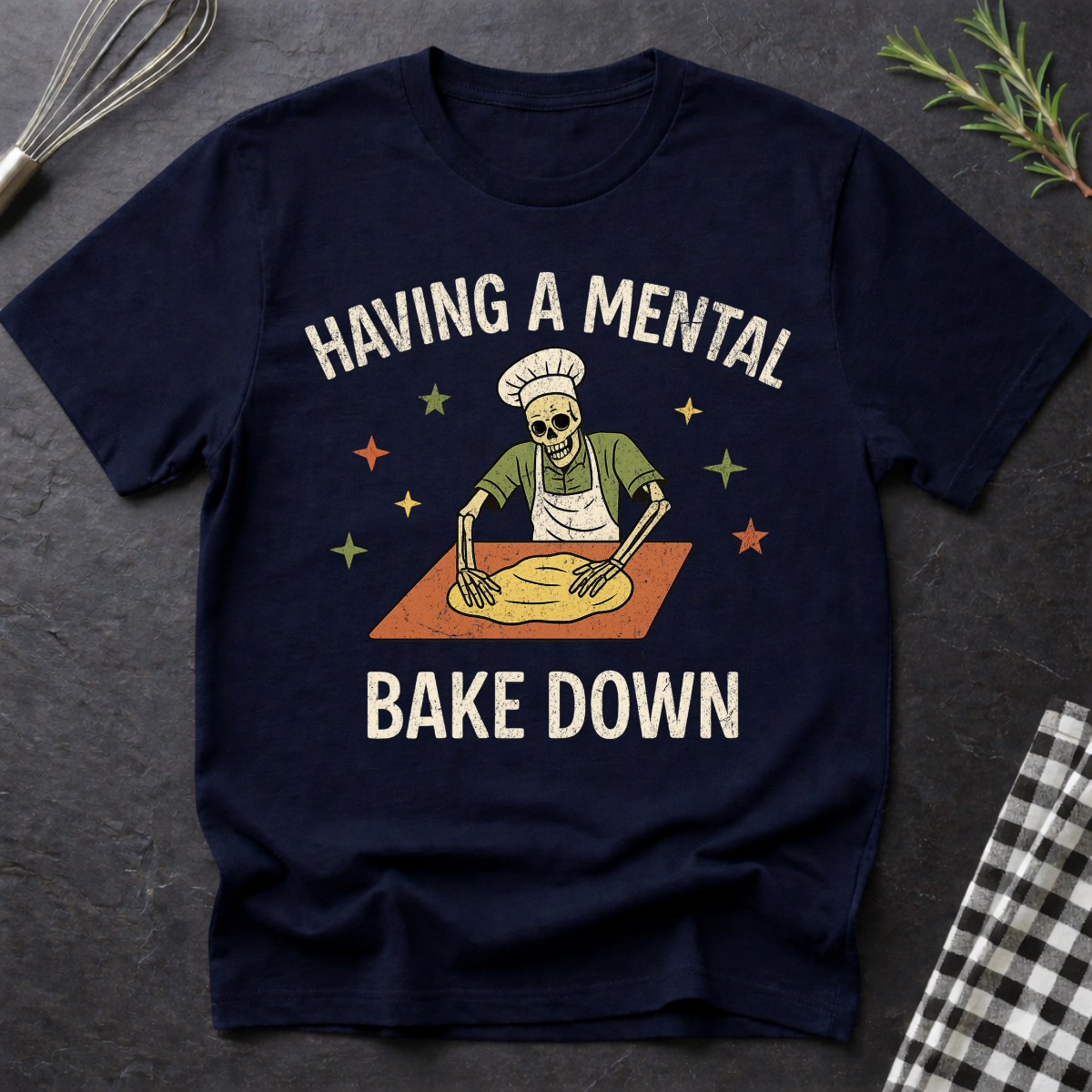 Having a mental bake down T-Shirt