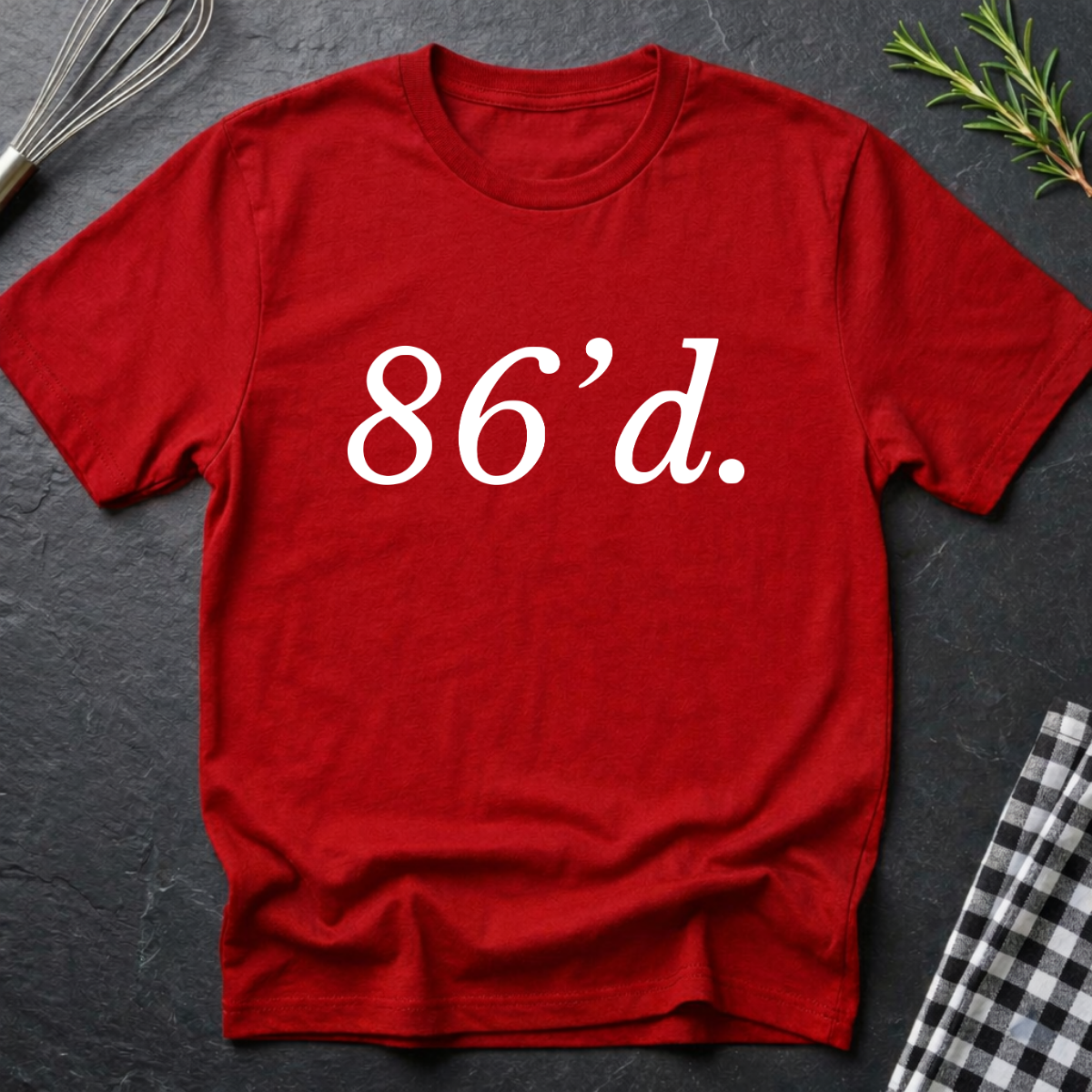 86'd Chef Restaurant Slang T-Shirt