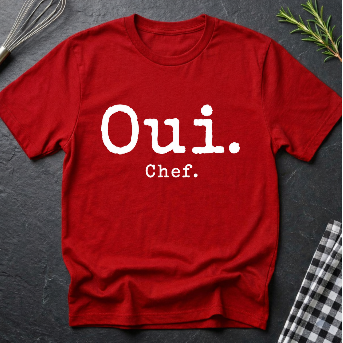 Oui. Chef. T-Shirt