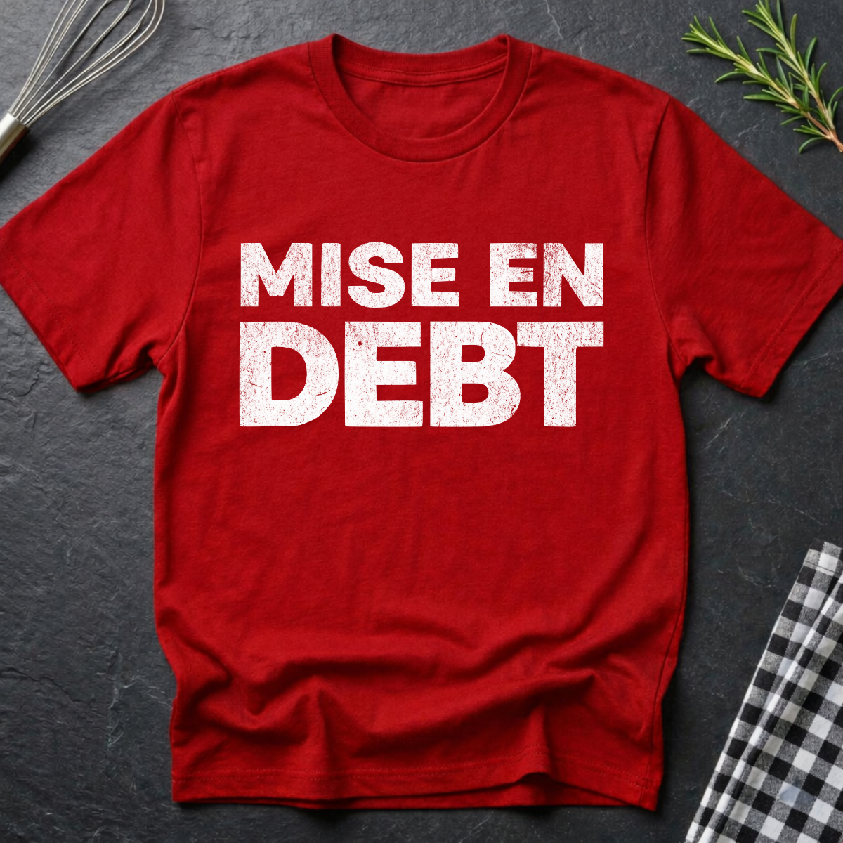 MISE EN DEBT, Sarcastic T-Shirt