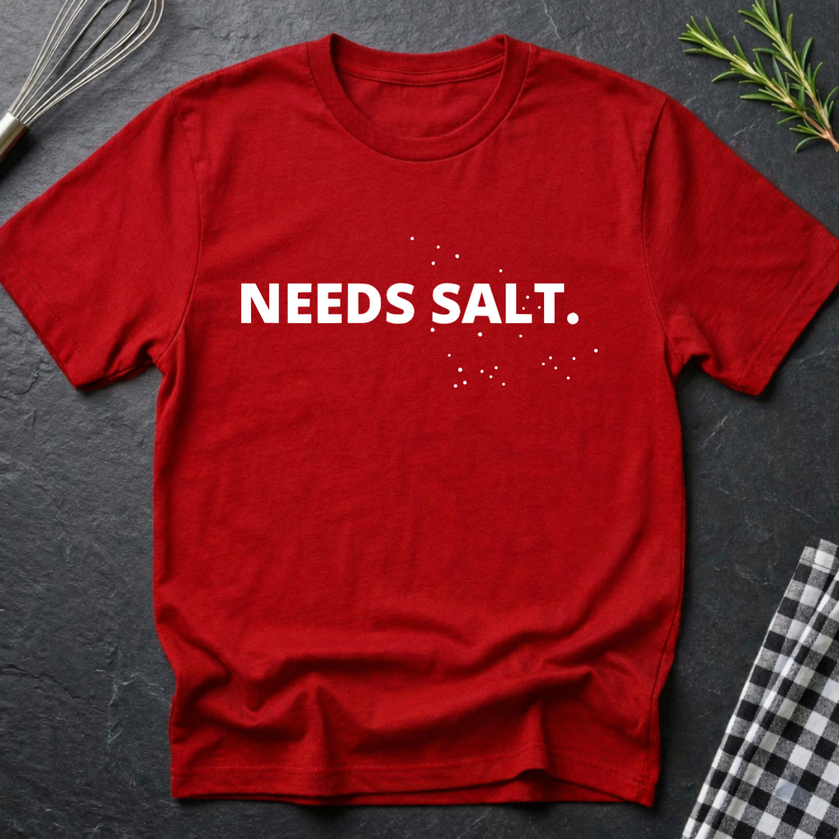 Chef Needs Salt T-Shirt