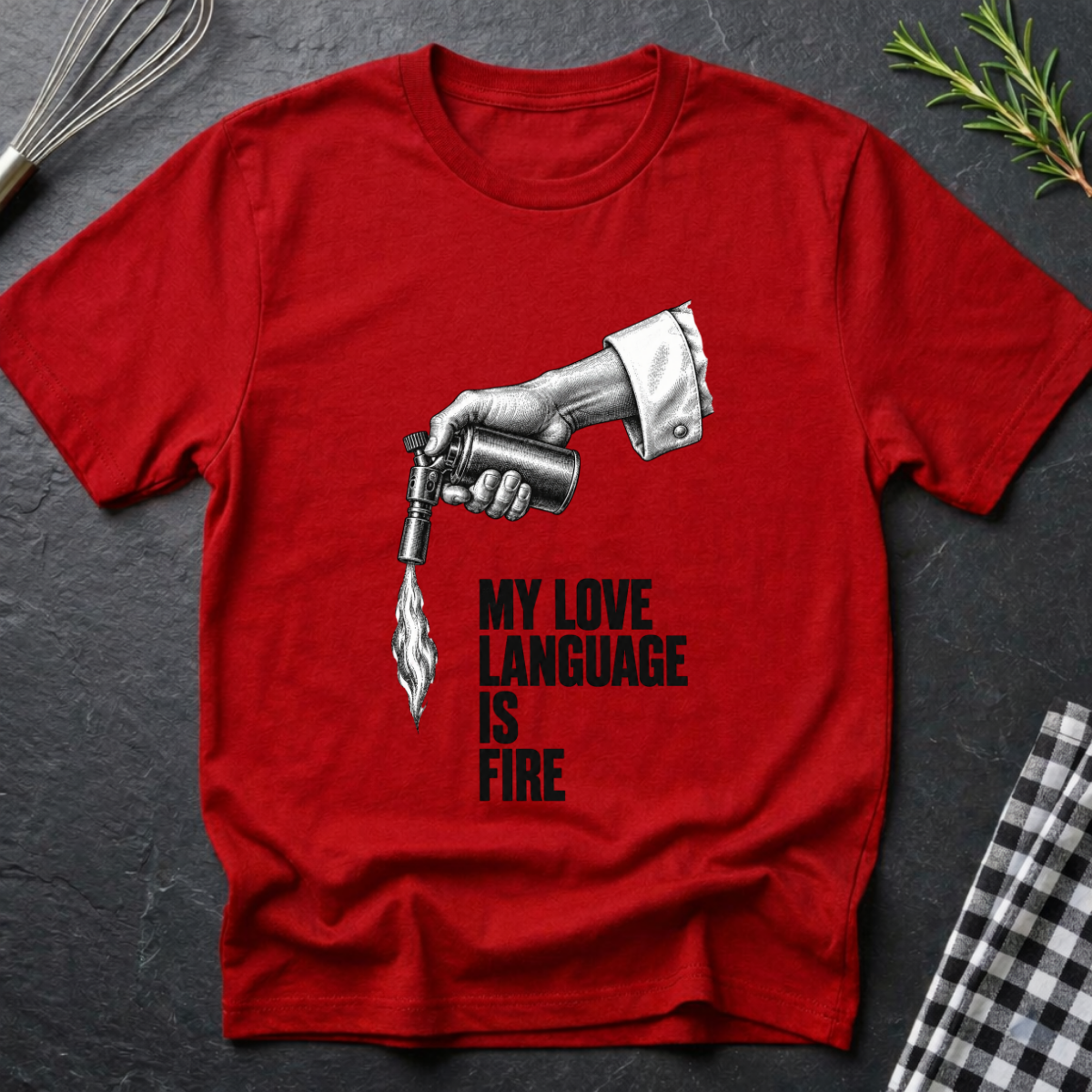 My love language is Fire T-Shirt