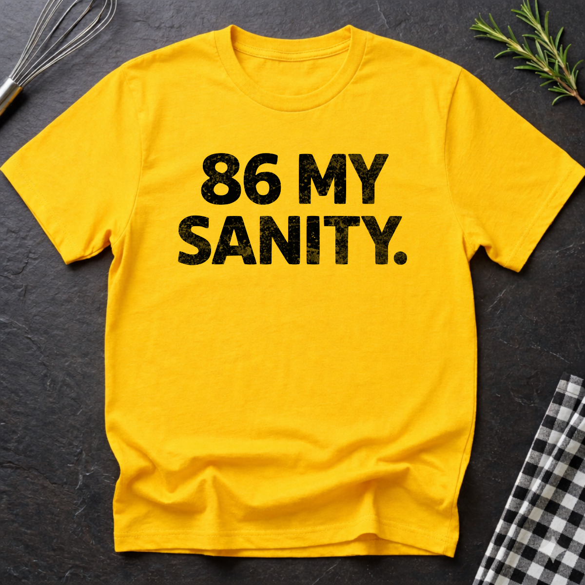 86 My Sanity T-Shirt