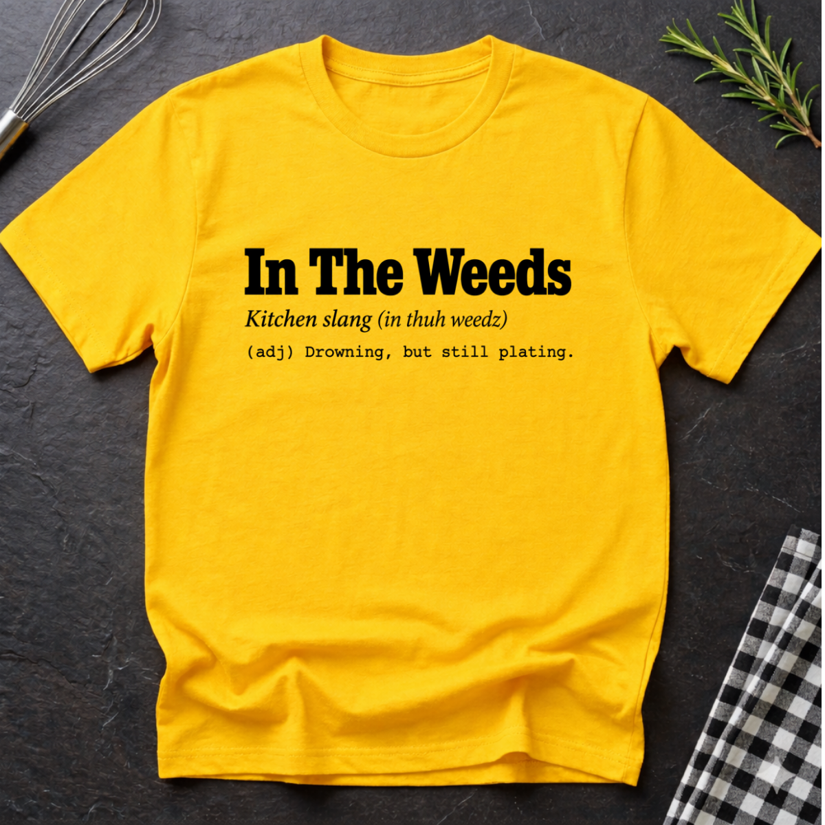 In the weeds, Definition T-Shirt