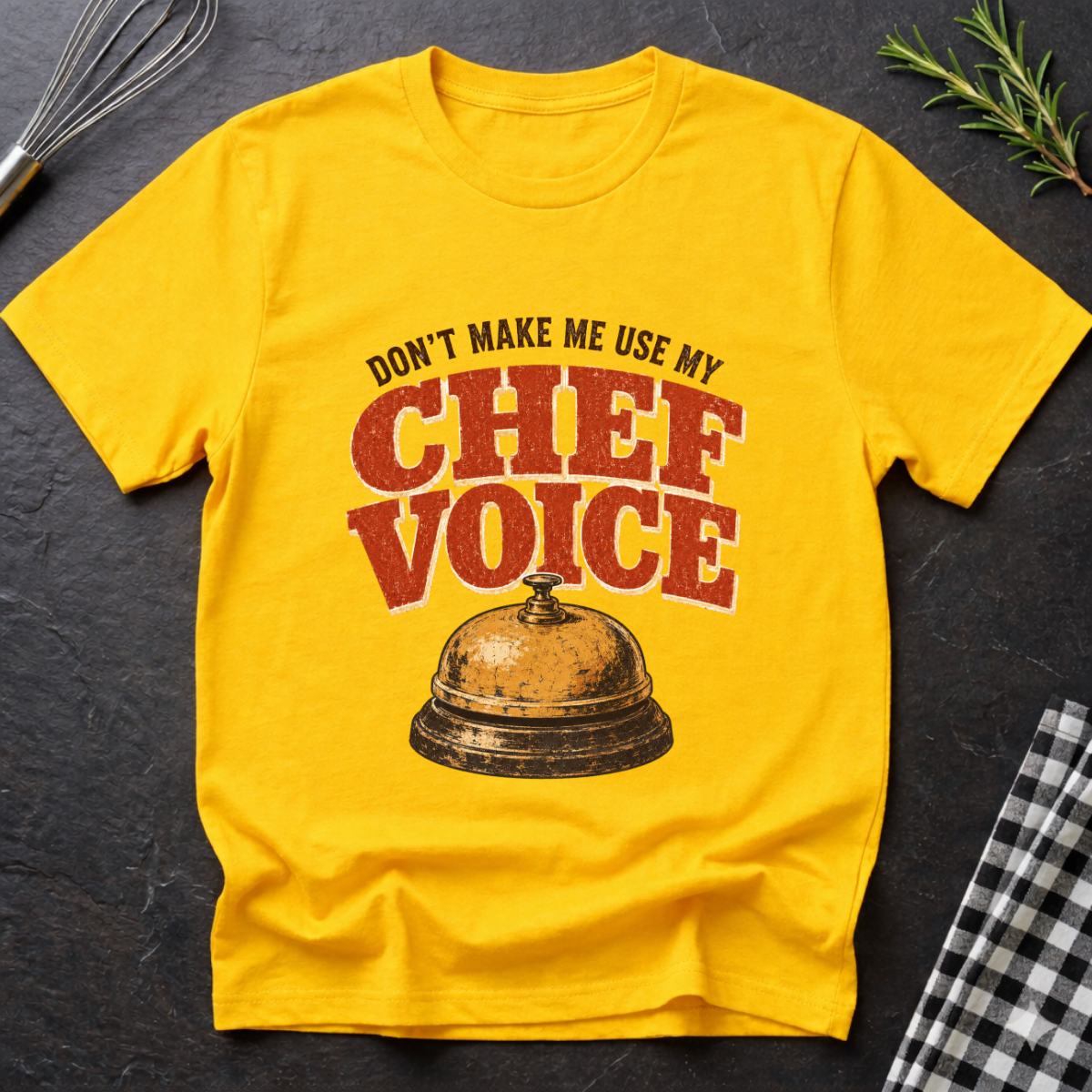 Don't make me use my Chef Voice T-Shirt