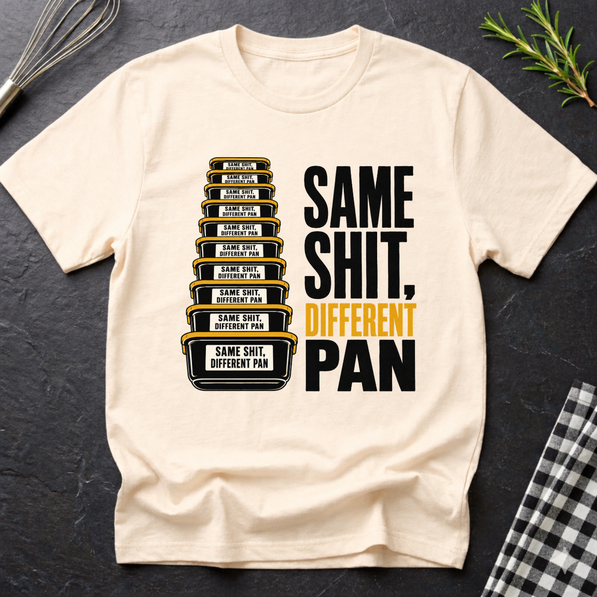 Same Shit Different Pan T-Shirt