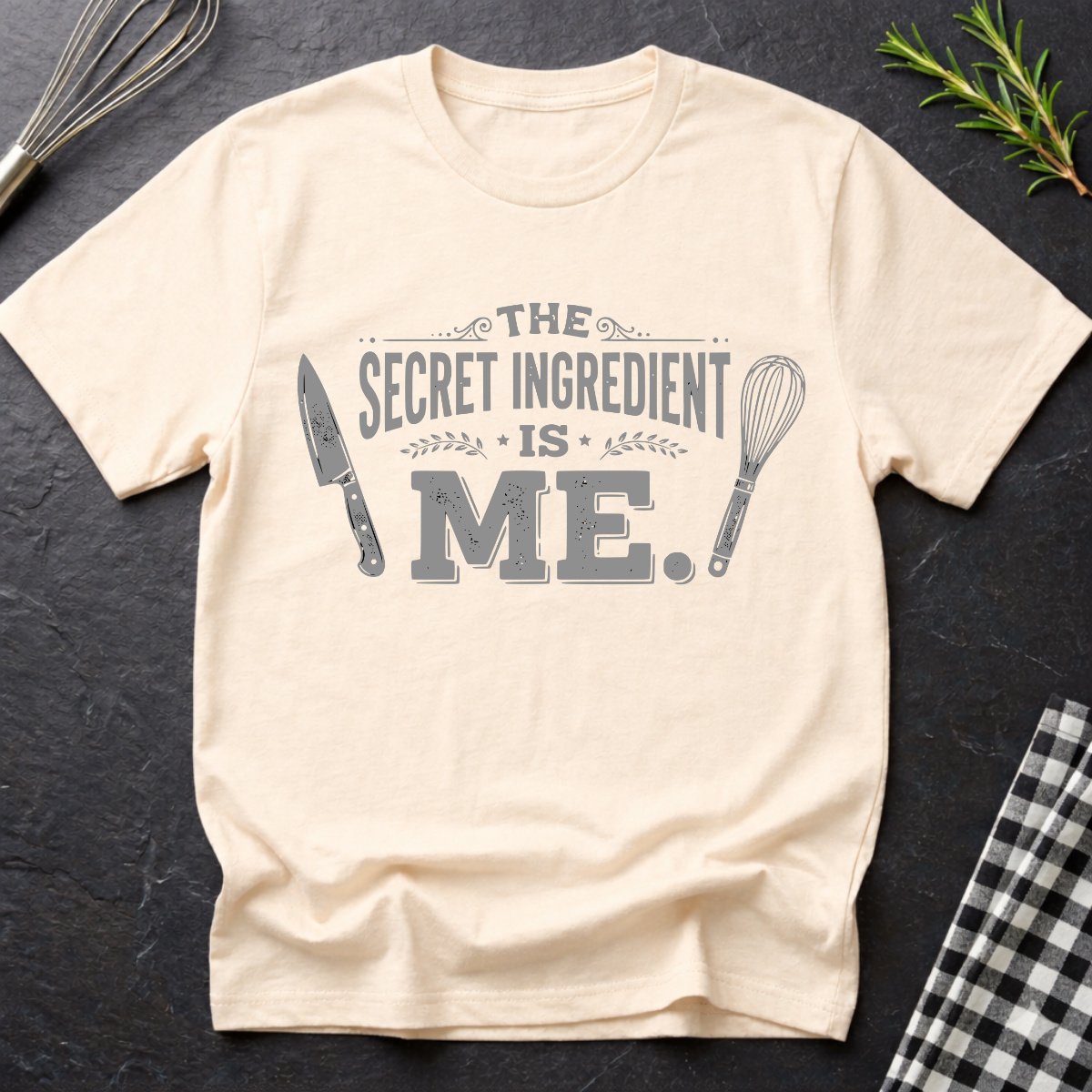 The Secret Ingredient is ME, Chef T-Shirt