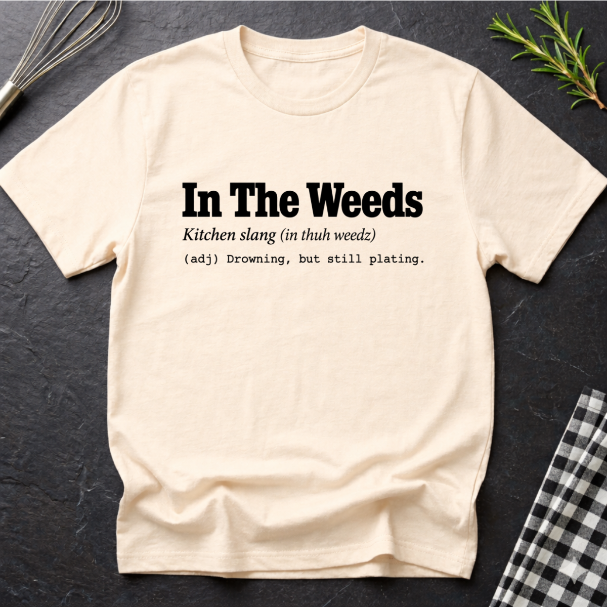In the weeds, Definition T-Shirt