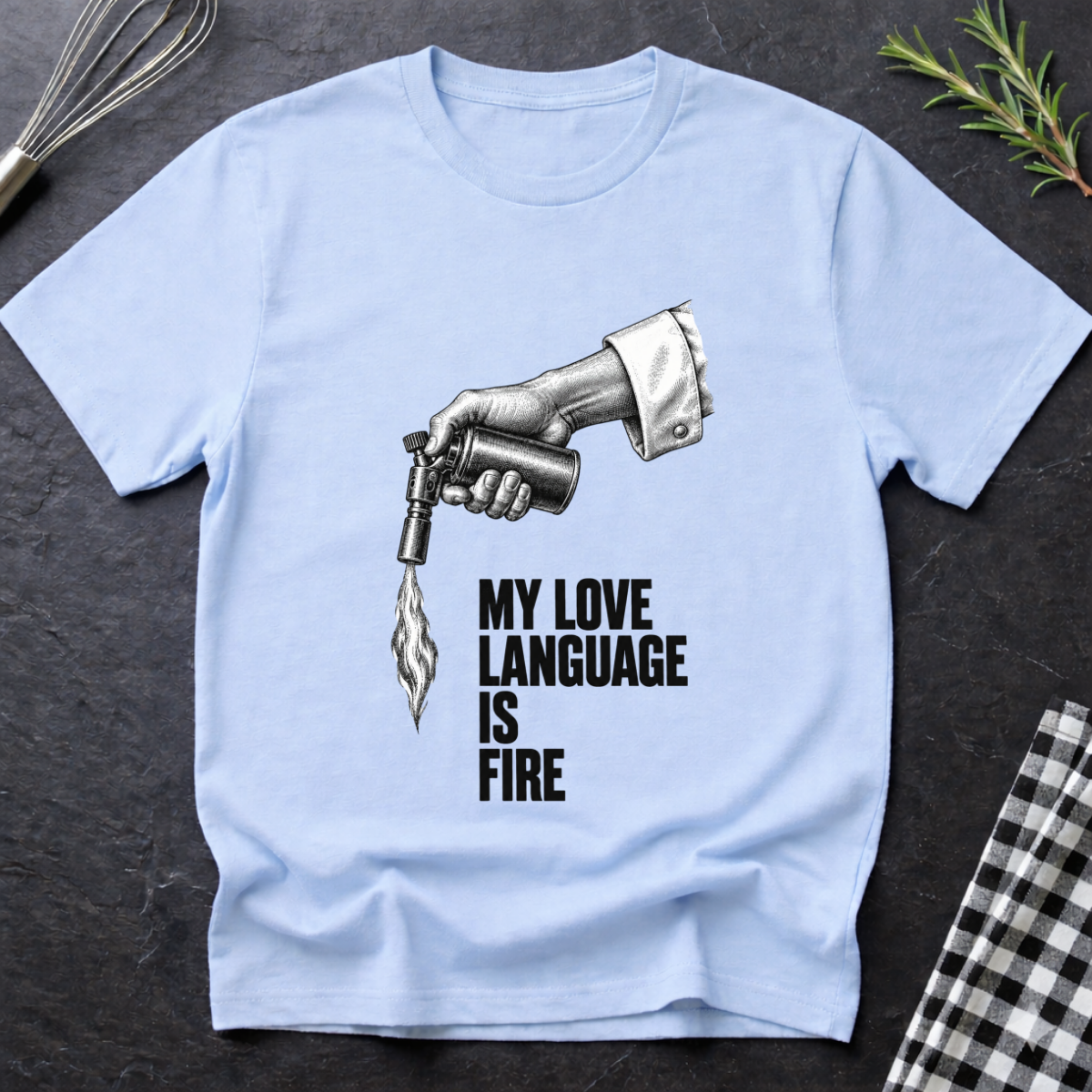 My love language is Fire T-Shirt